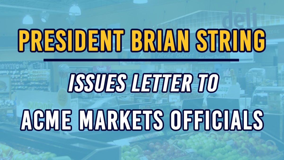 President Brian String Issues Letter to ACME Markets Officials