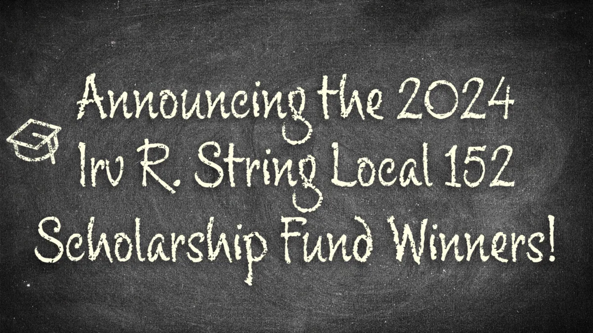 Announcing the 2024 Irv R. String Local 152 Scholarship Winners!
